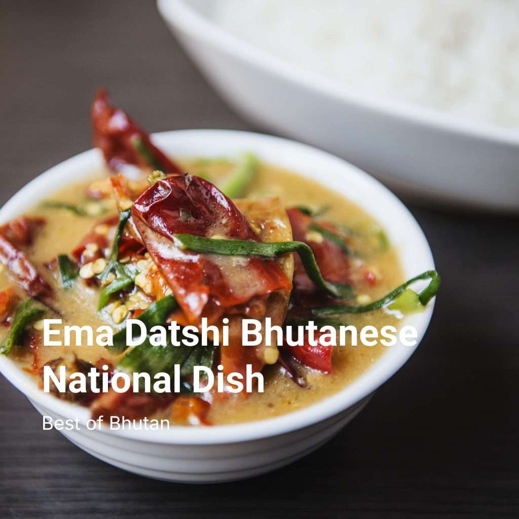 Ema Datshi Bhutanese National Dish