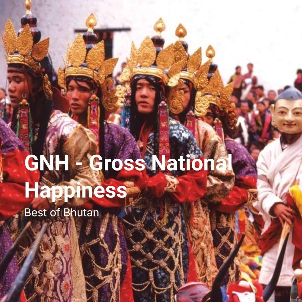 GNH – Gross National Happiness